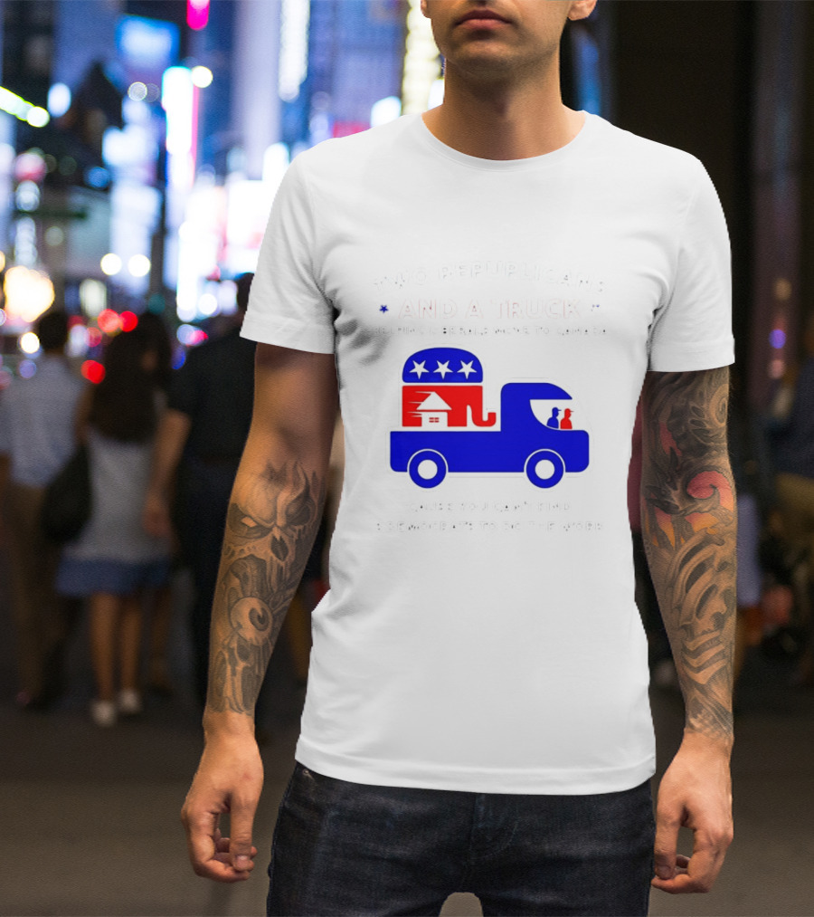 Two Republicans And A Truck Helping Liberals Move To Canada GOP Elephant T-Shirt