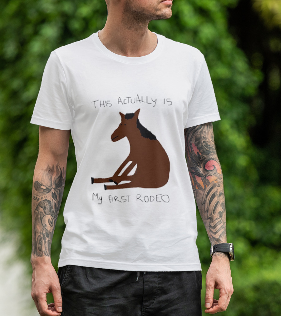This Actually Is My First Rodeo Horse Sitting T-Shirt
