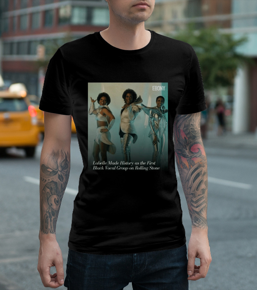 Labelle Historic Achievement As First Black Vocal Group On Rolling Stone Ebony T-Shirt