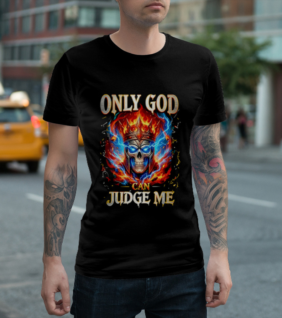 Only God Can Judge Me Flaming Skull Crowned Head With Fiery Aura T-Shirt