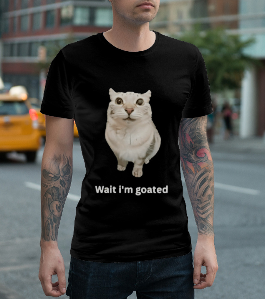Wait I'm Goated Chubby Cat Meme Internet Humor T-Shirt