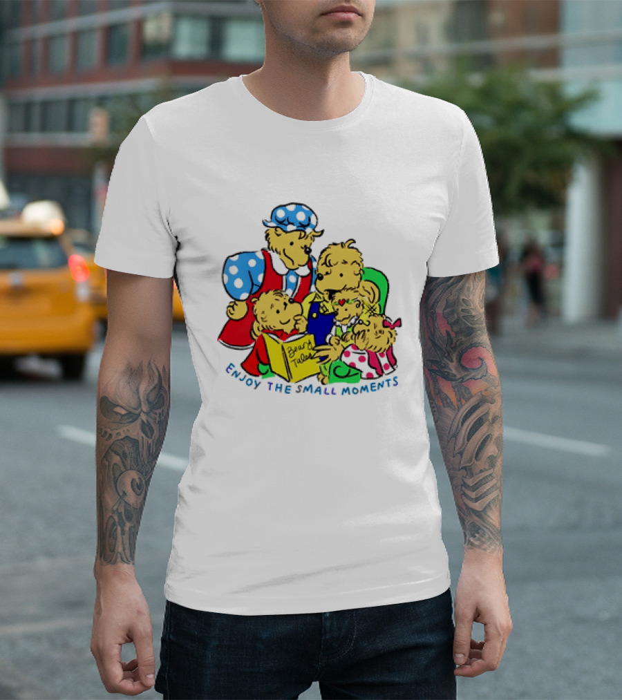 The Berenstain Bears Bear Tales Enjoy The Small Moments T-Shirt