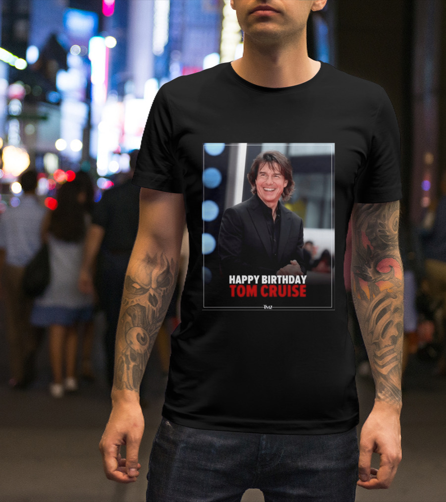 Happy Birthday Tom Cruise Celebration Image By TMZ T-Shirt