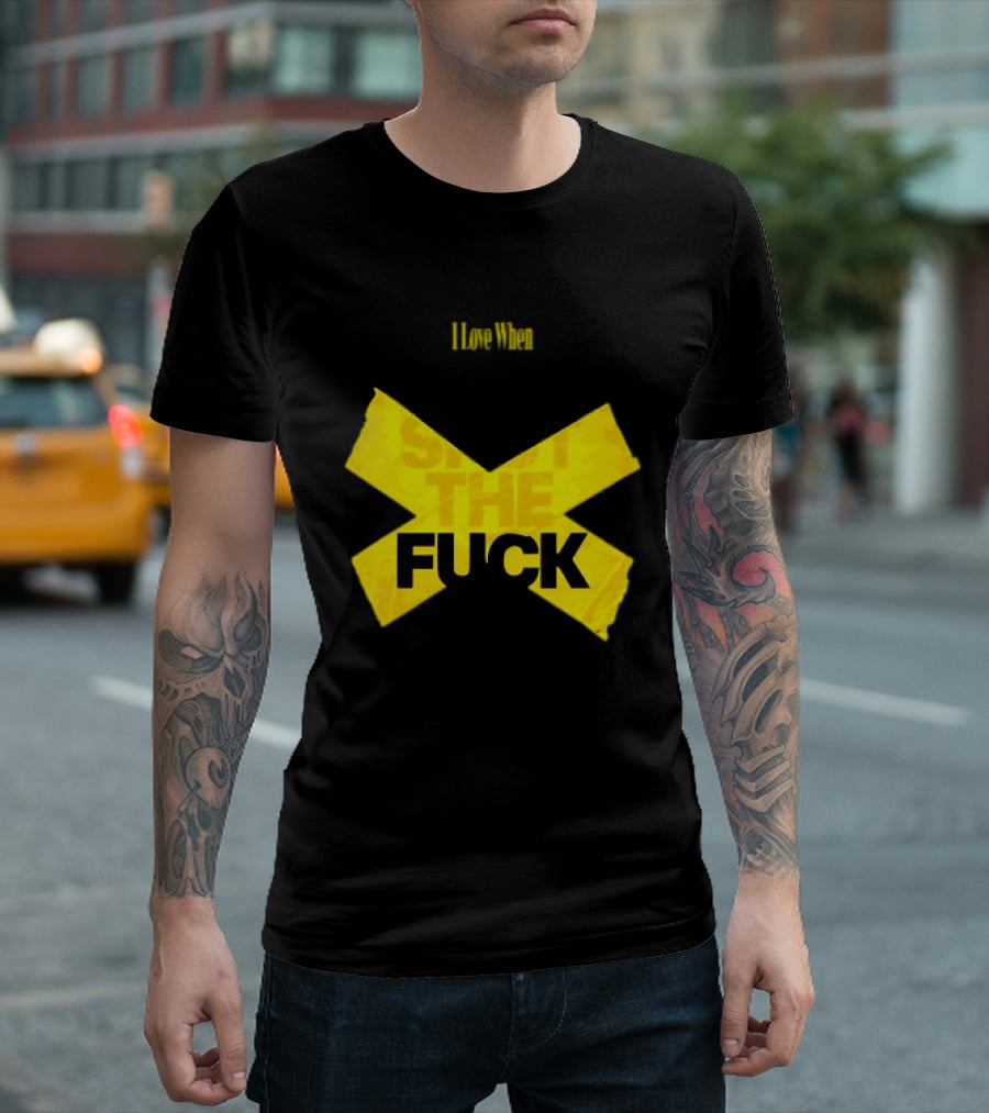 I Love When People Shut The Fuck Up Bold Yellow Tape Sarcastic T-Shirt