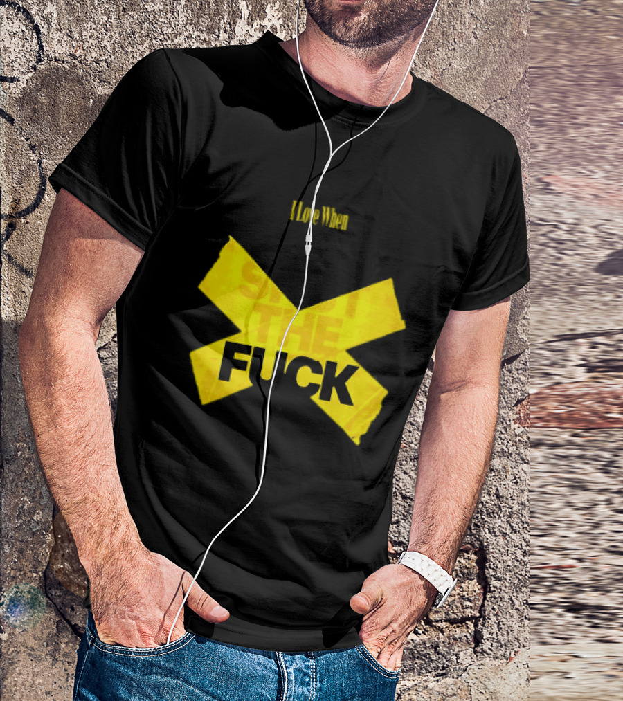 I Love When People Shut The Fuck Up Bold Yellow Tape Sarcastic T-Shirt
