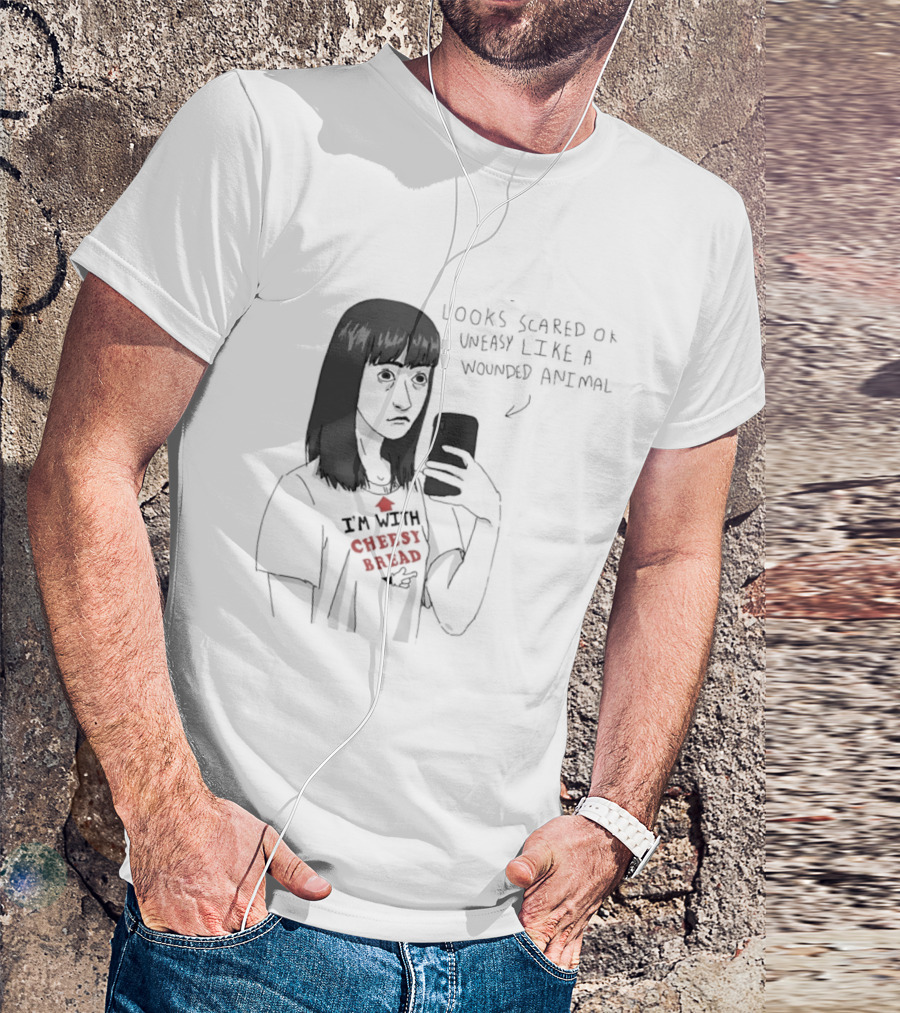 I'm With Cheesy Bread Humor Cartoon Looks Scared Or Uneasy Like A Wounded Animal T-Shirt