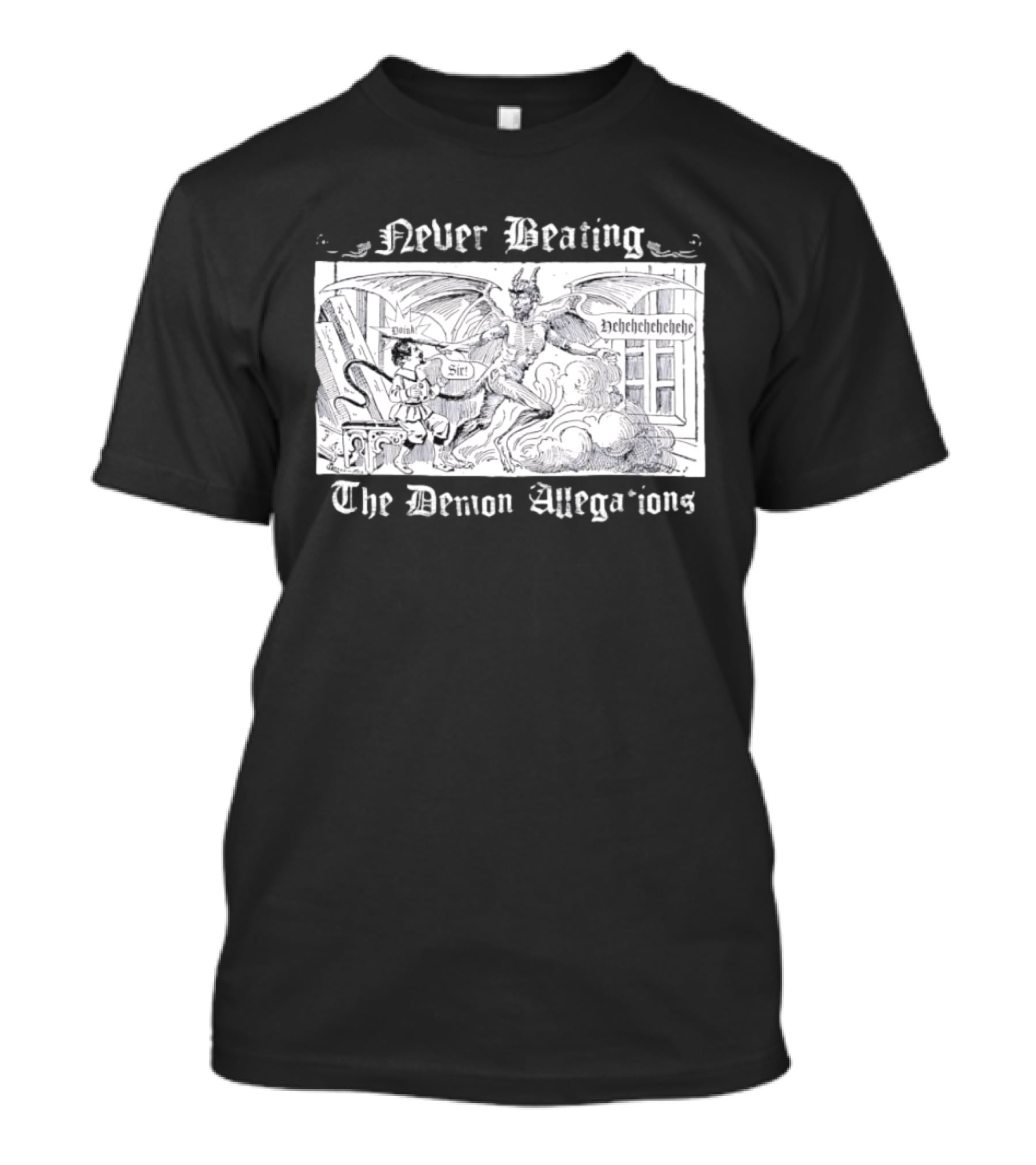 Never Beating The Demon Allegations Devil Tapping Man On Shoulder Doin Sir Hehehehehehehe T-Shirt