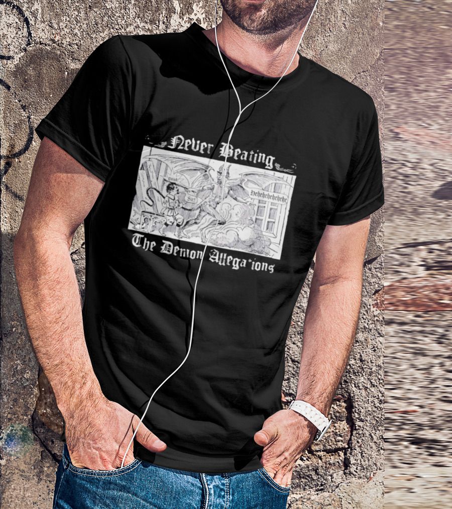 Never Beating The Demon Allegations Devil Tapping Man On Shoulder Doin Sir Hehehehehehehe T-Shirt