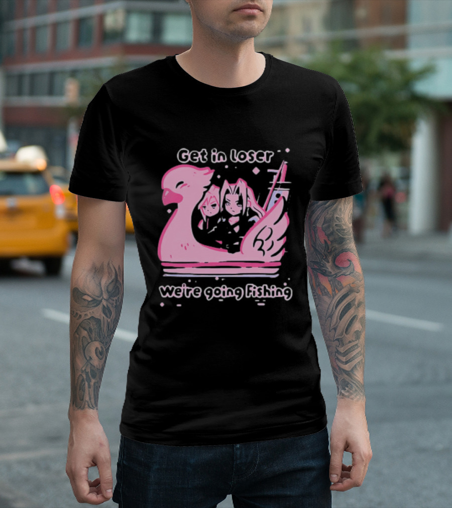 Final Fantasy Cloud Strife Sephiroth Get In Loser We're Going Fishing T-Shirt