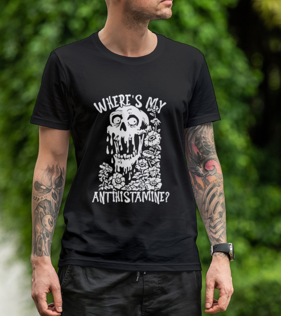 Skull Where's My Antihistamine Floral Humor T-Shirt