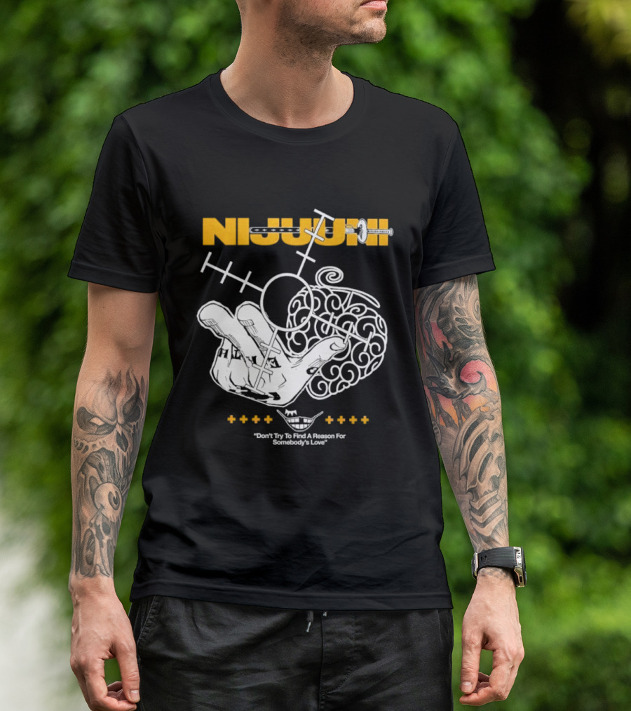 Nijuuni Trafalgar Law One Piece Don't Try To Find A Reason For Somebody's Love T-Shirt