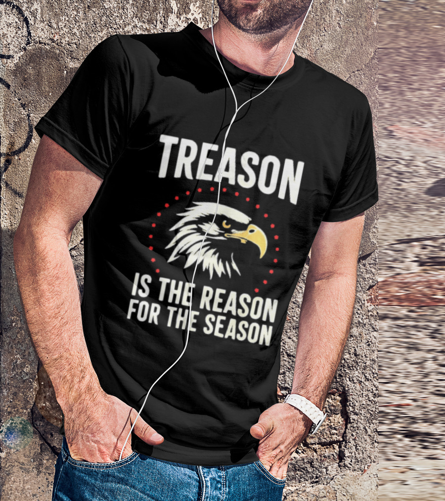 Treason Is The Reason For The Season Eagle Motif T-Shirt