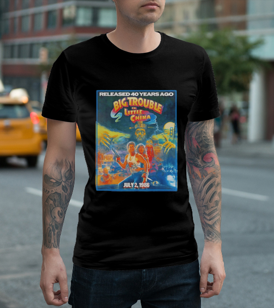 Released 40 Years Ago Big Trouble In Little China July 2 1986 Iconic Cult Film Anniversary T-Shirt