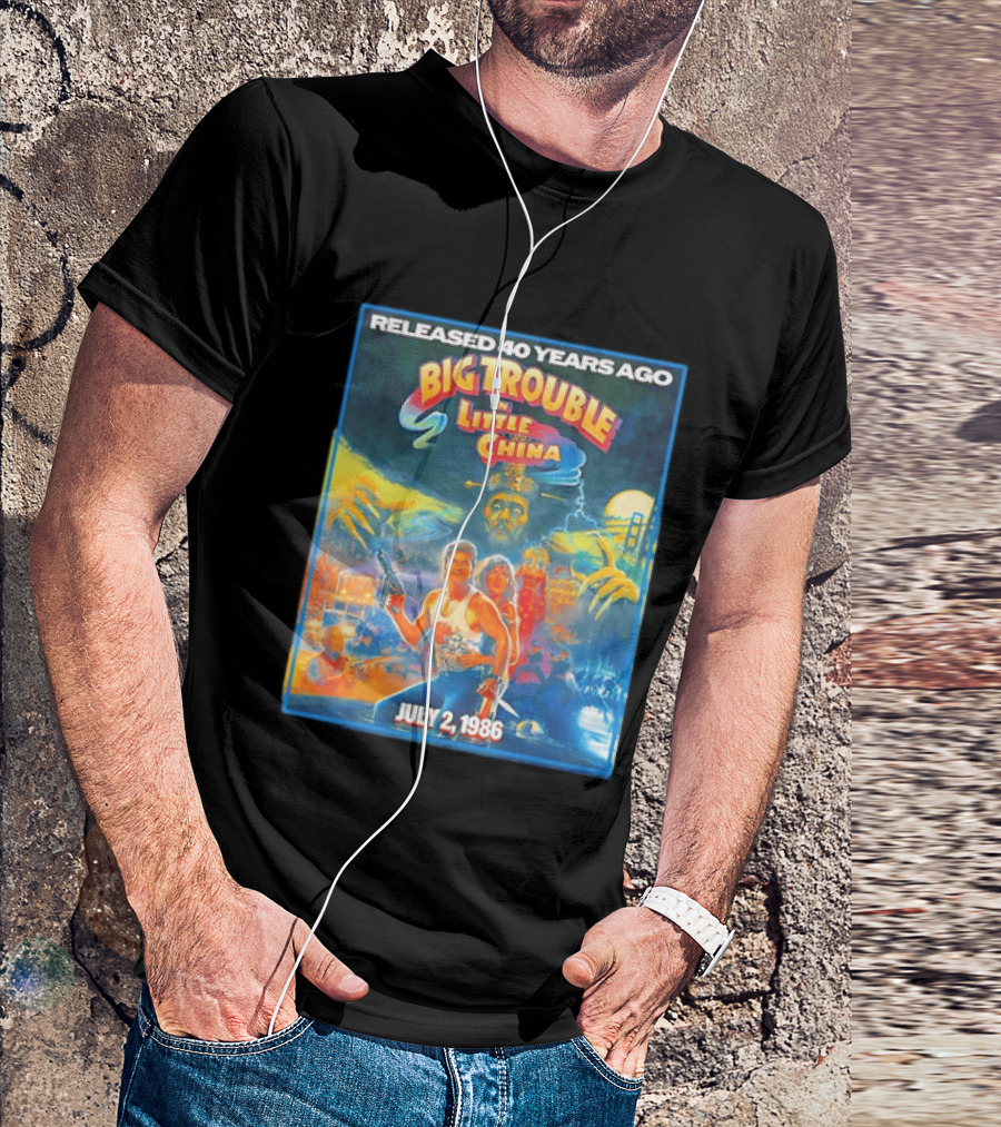 Released 40 Years Ago Big Trouble In Little China July 2 1986 Iconic Cult Film Anniversary T-Shirt