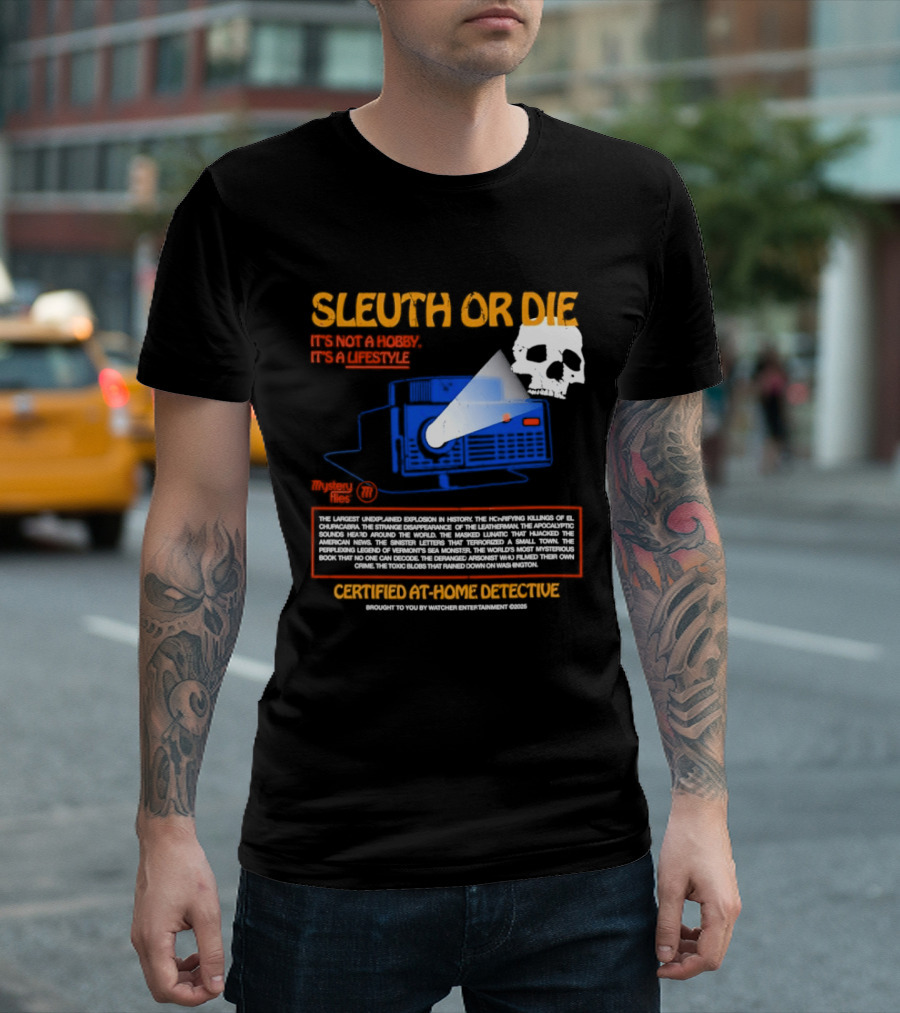 Sleuth Or Die It's Not A Hobby It's A Lifestyle Er Entertainment Mystery Files Certified At Home Detective T-Shirt