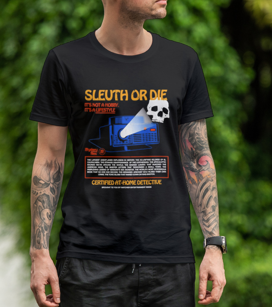 Sleuth Or Die It's Not A Hobby It's A Lifestyle Er Entertainment Mystery Files Certified At Home Detective T-Shirt