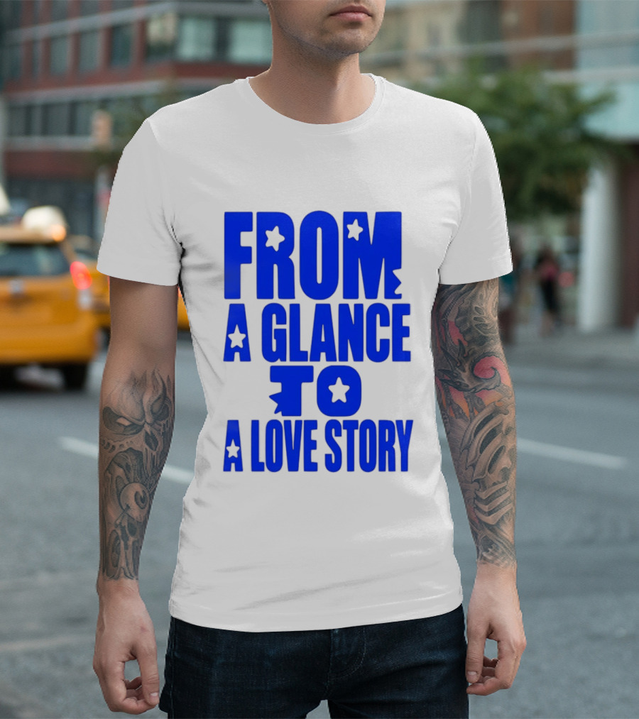 From A Glance To A Love Story Stars Romance Relationship T-Shirt