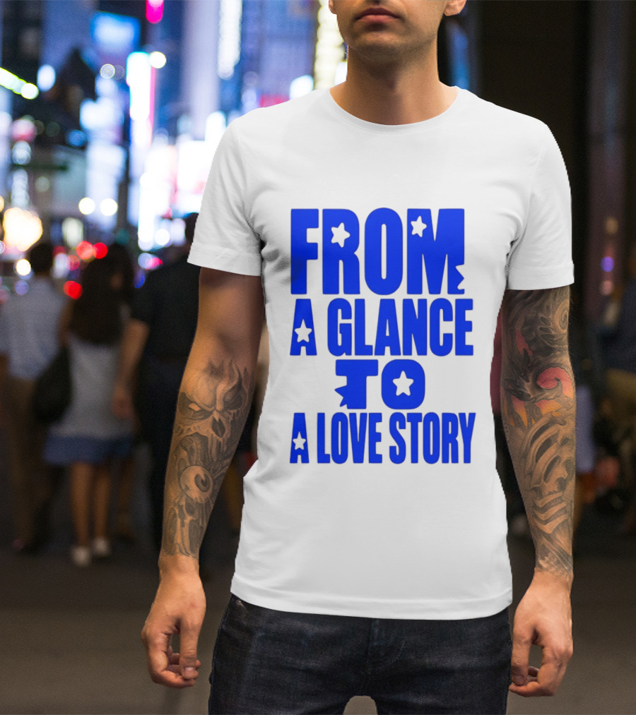 From A Glance To A Love Story Stars Romance Relationship T-Shirt