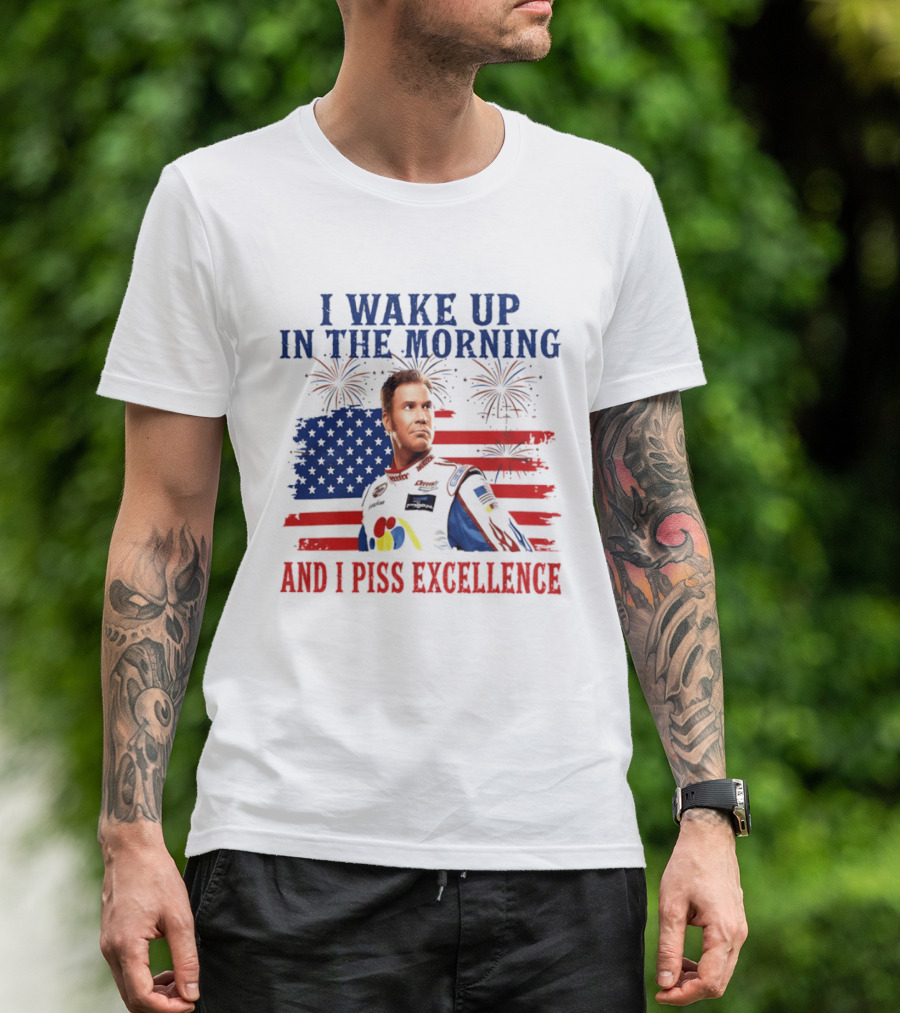 Ricky Bobby I Wake Up In The Morning And I Piss Excellence American Flag Fireworks 4th Of July T-Shirt