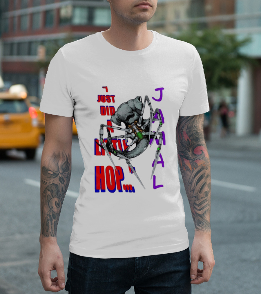 I Just Did A Little Hop Jamal Alien Robot Humor T-Shirt