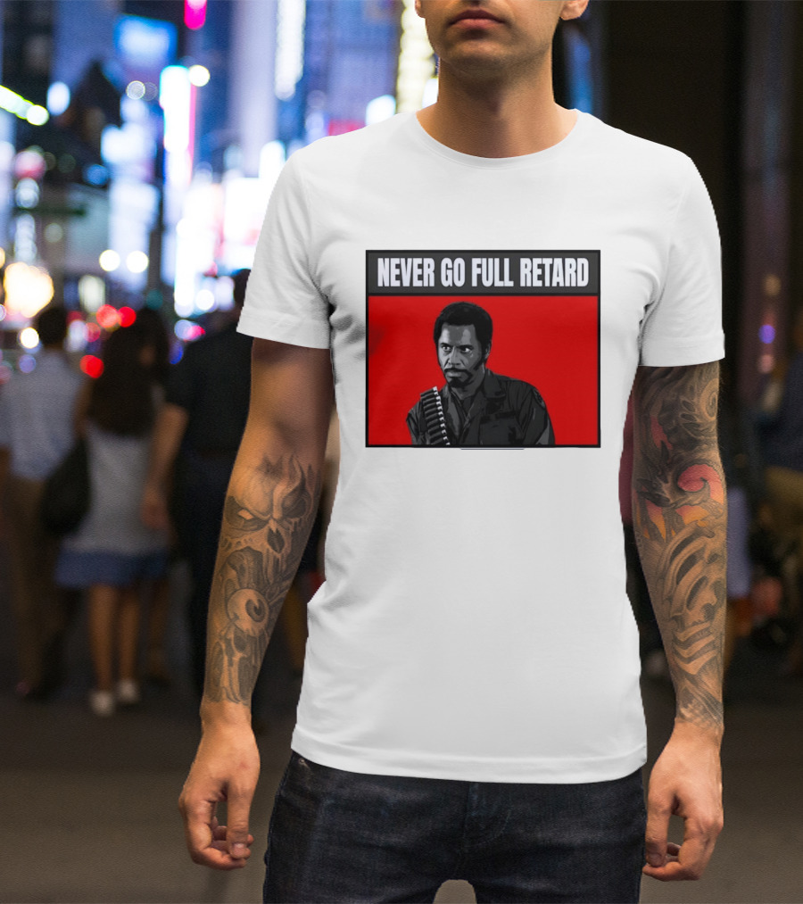 Kirk Lazarus Never Go Full Retard Meme Tropic Thunder T-Shirt
