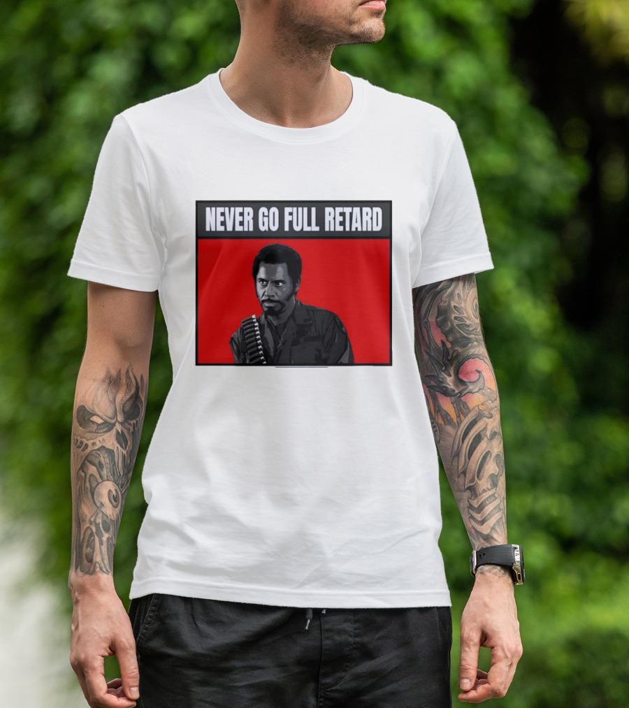 Kirk Lazarus Never Go Full Retard Meme Tropic Thunder T-Shirt