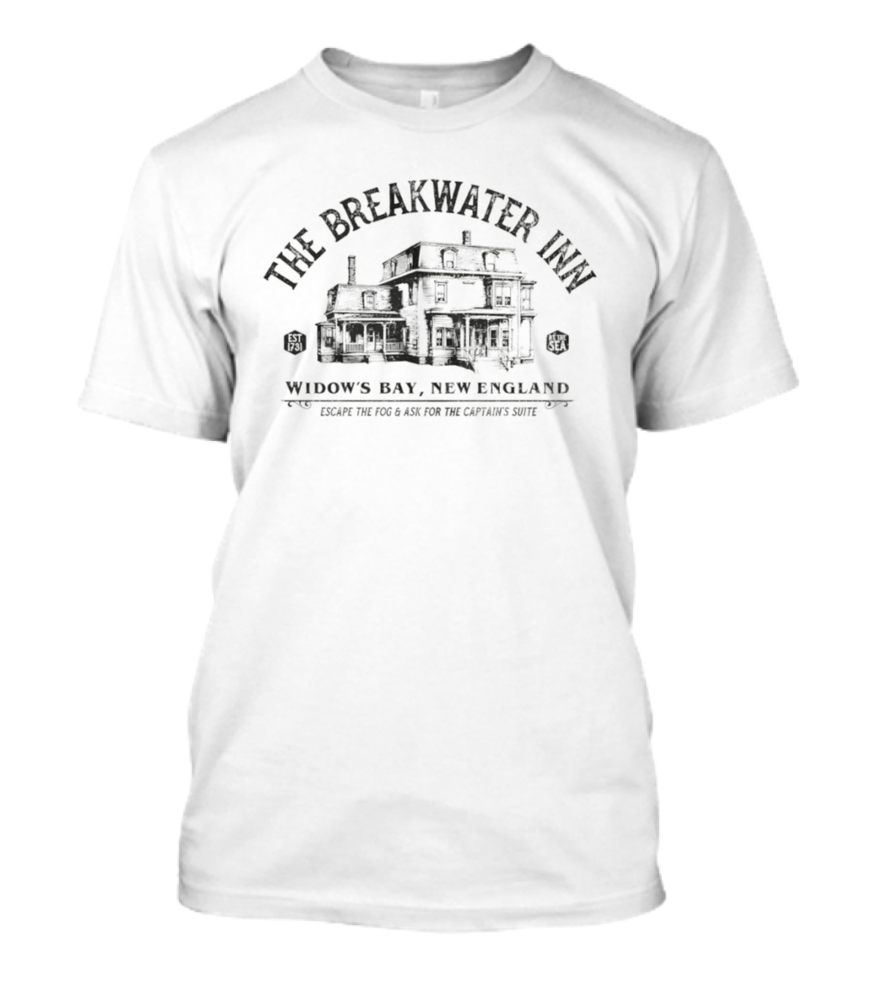 The Breakwater Inn Widow's Bay New England Escape The Fog And Ask For The Captain's Suite T-Shirt