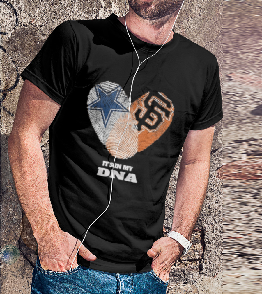 It's In My DNA Dallas Cowboys San Francisco Giants Fingerprint Heart T-Shirt