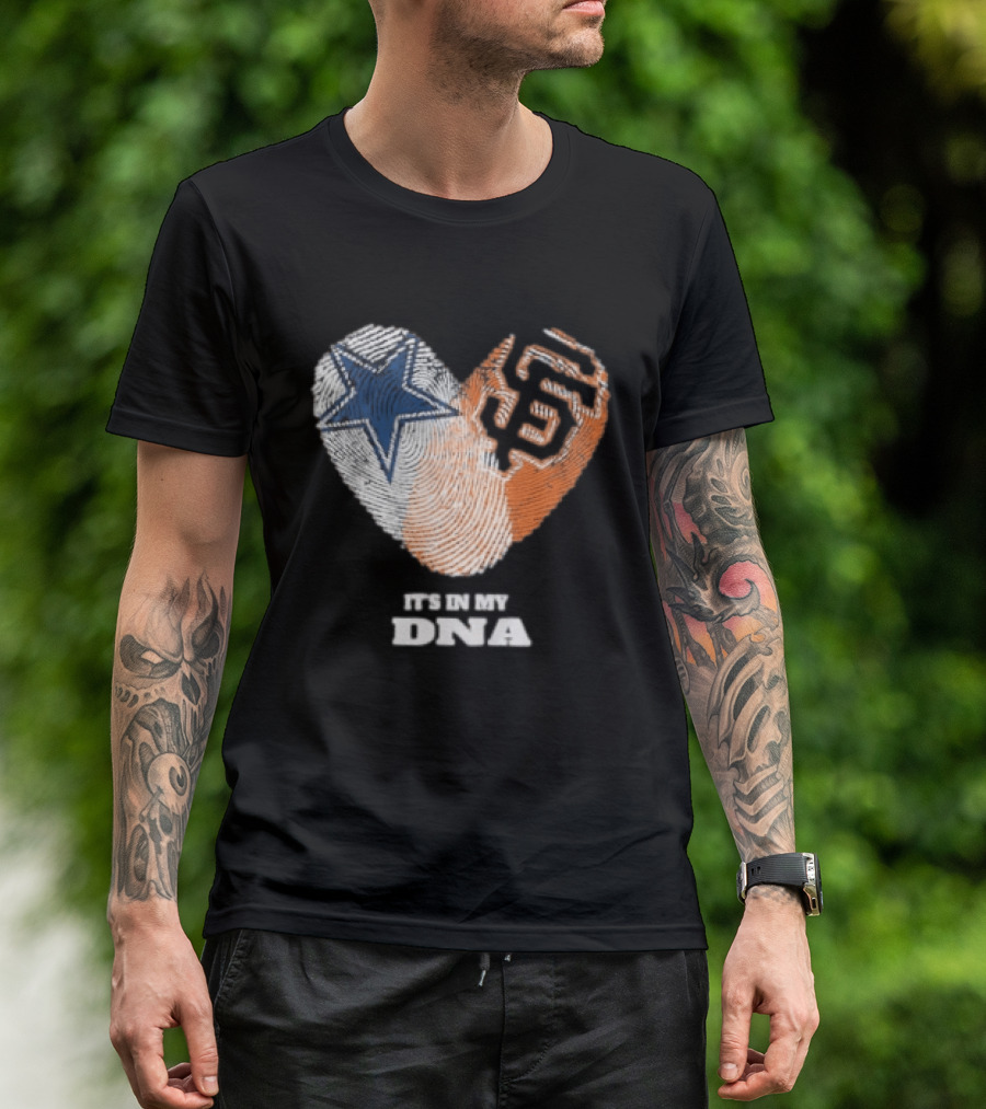 It's In My DNA Dallas Cowboys San Francisco Giants Fingerprint Heart T-Shirt