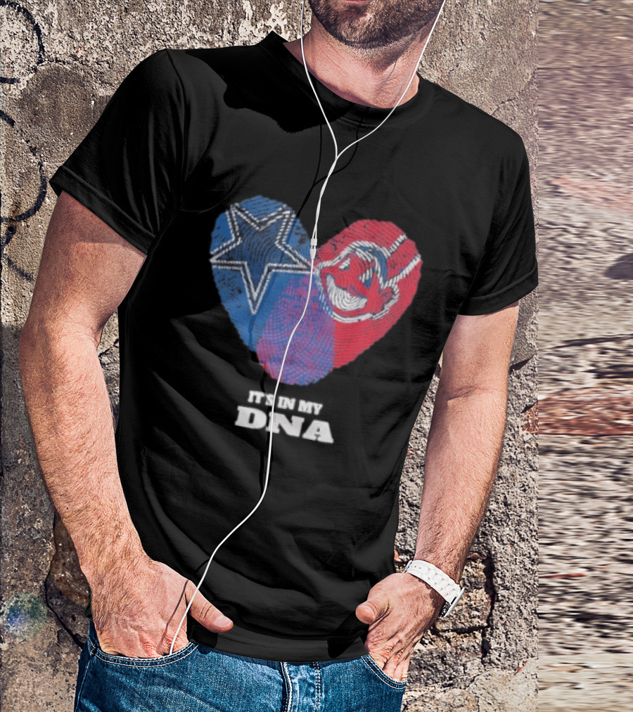 Dallas Cowboys Cleveland Indians Heart It's In My DNA T-Shirt