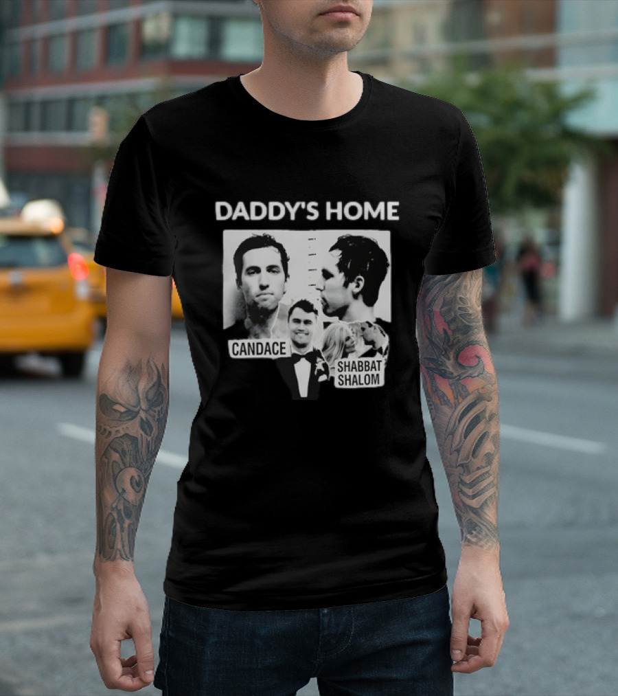 Daddy's Home Candace Shabbat Shalom Meme T-Shirt
