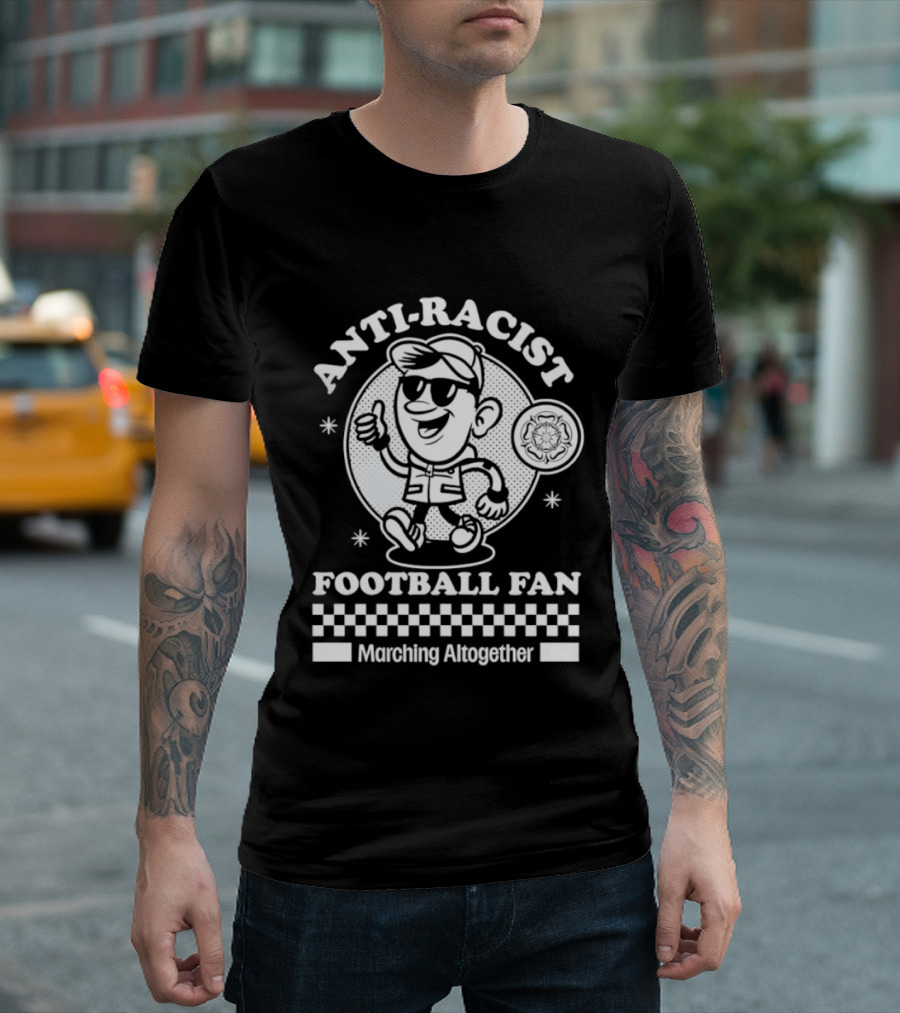 Anti Racist Football Fan Marching Altogether T-Shirt