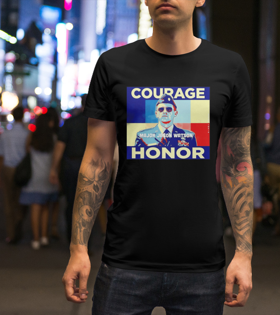Courage Honor Major Jason Watson Military Tribute By Twain T-Shirt