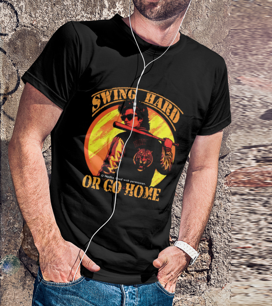 Swing Hard Or Go Home Steve Harrington Bat Monster Netflix T-Shirt