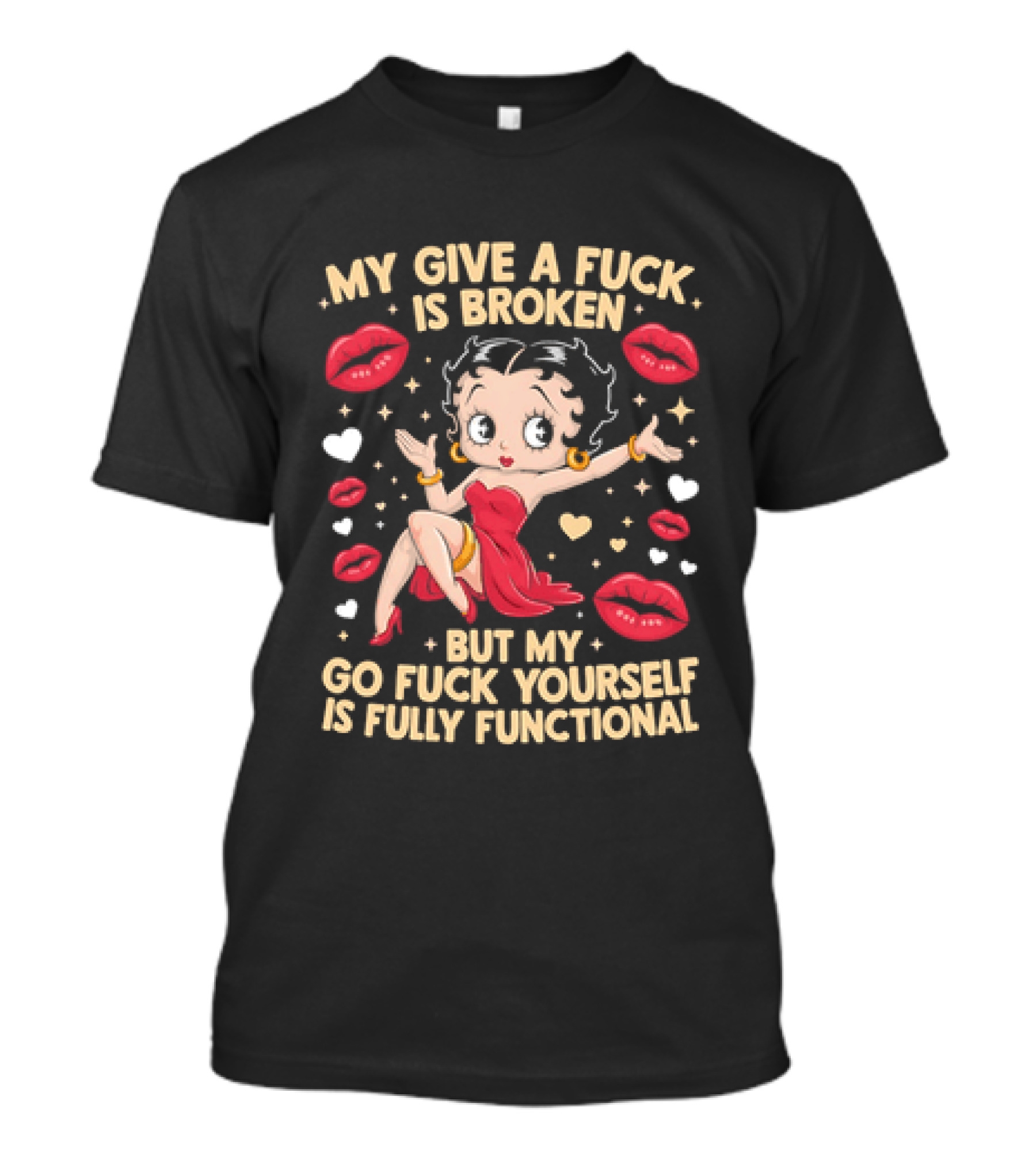 My Give A Fuck Is Broken But My Go Fuck Yourself Is Fully Functional Cartoon Character With Red Dress And Lips T-Shirt