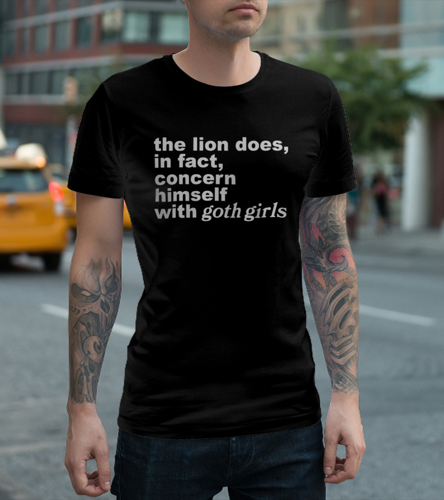 The Lion Does In Fact Concern Himself With Goth Girls Fashion Trend T-Shirt