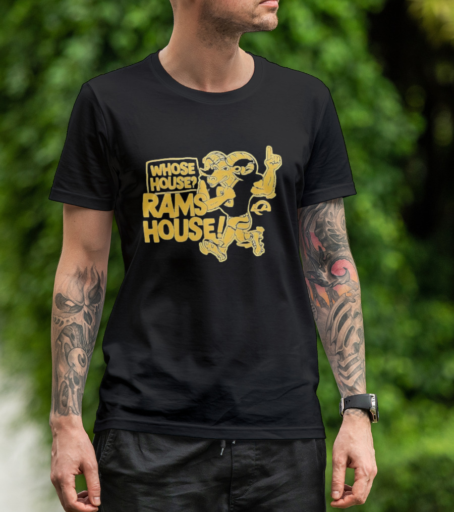 Whose House Rams House Los Angeles Rams Football Fan T-Shirt