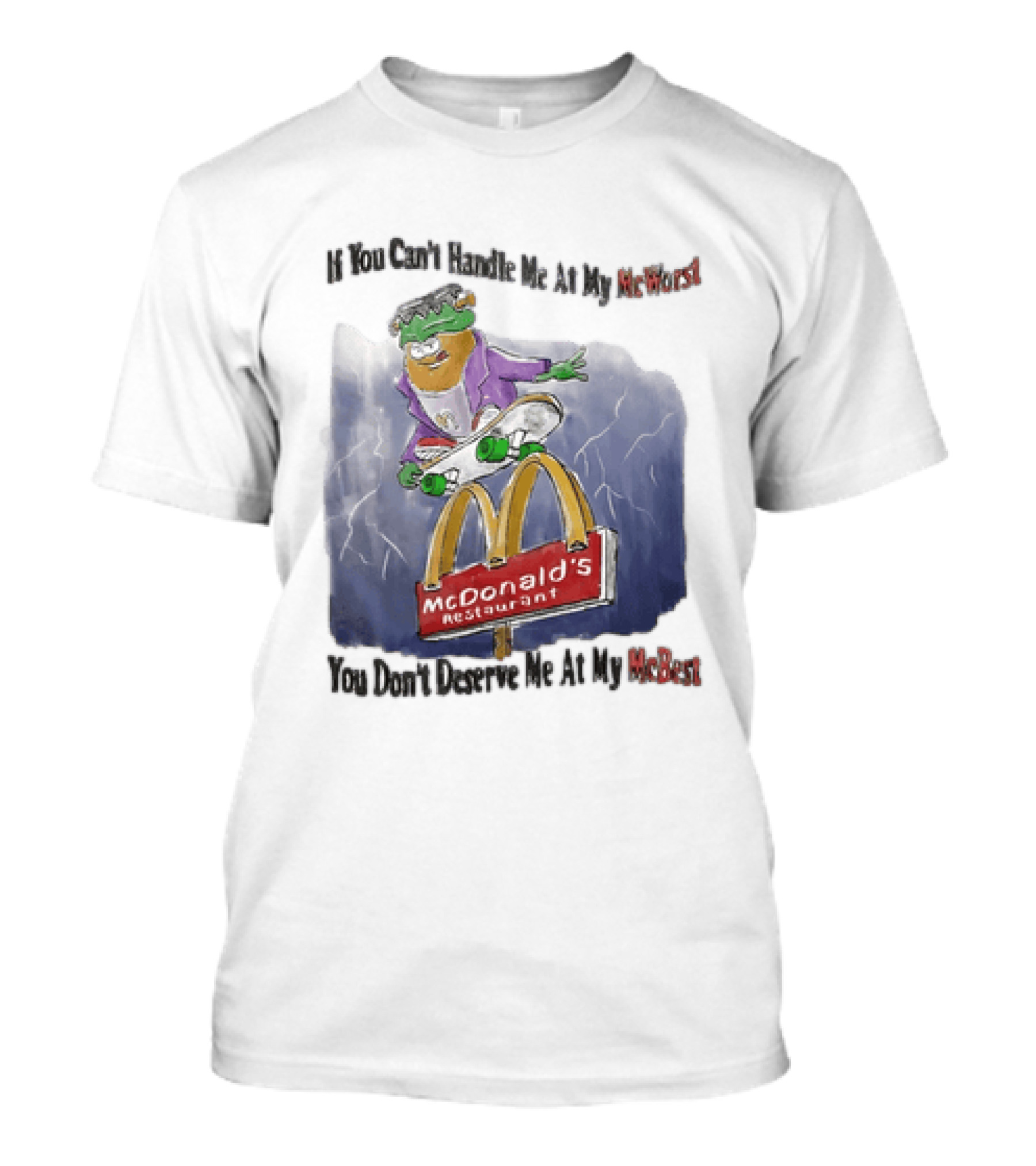 Frankenstein McDonald's Potato Skater If You Can't Handle Me At My McWorst Restaurant T-Shirt