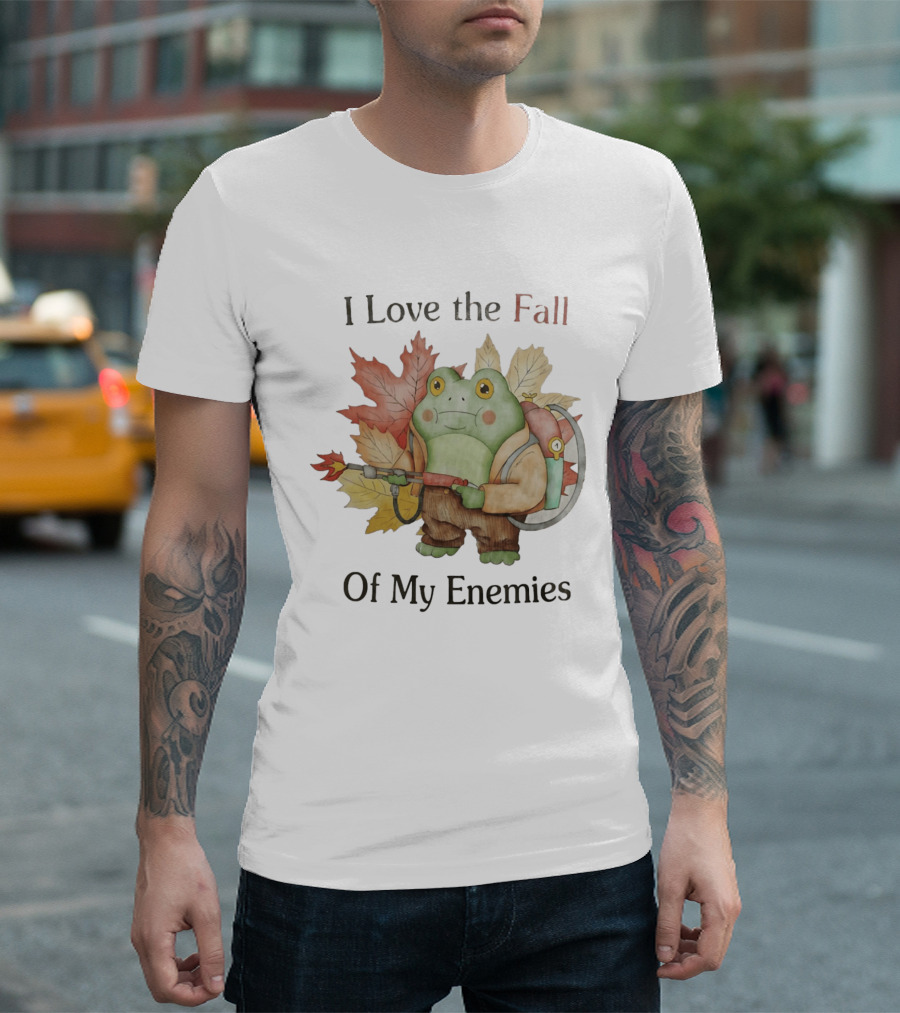 Frog With Flamethrower I Love The Fall Of My Enemies Autumn Leaves T-Shirt