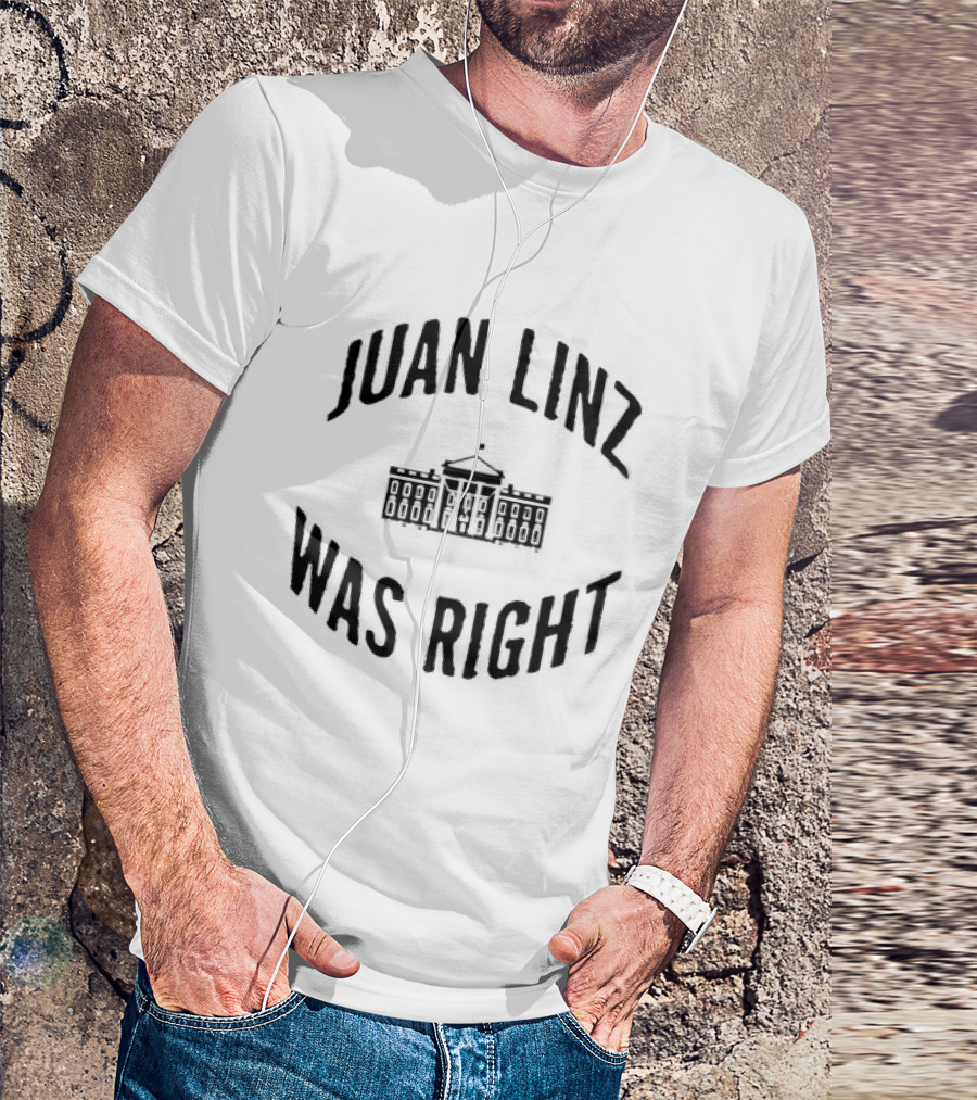Juan Linz Was Right Political Theory Iconic Building T-Shirt