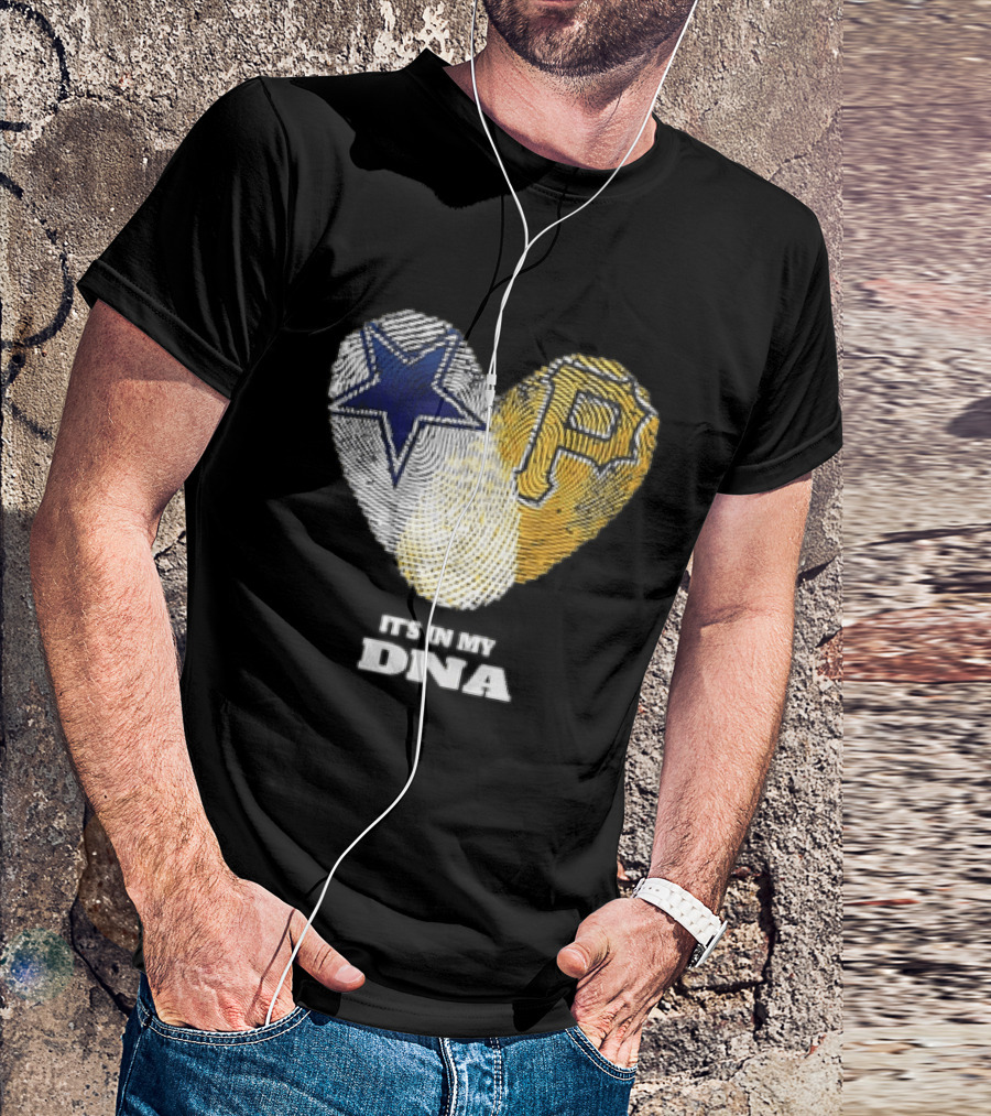 Dallas Cowboys Pittsburgh Pirates Heart Shape It's In My DNA T-Shirt