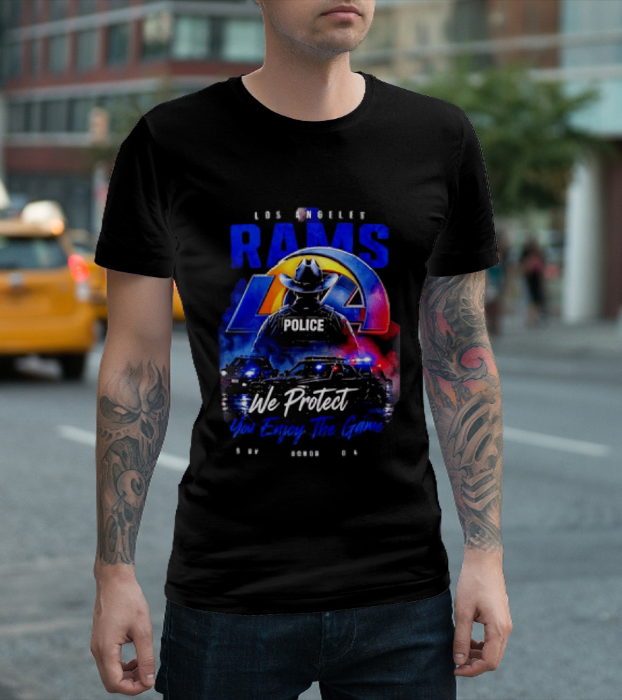 Los Angeles Rams Police We Protect You Enjoy The Game Honor Service Loyalty T-Shirt