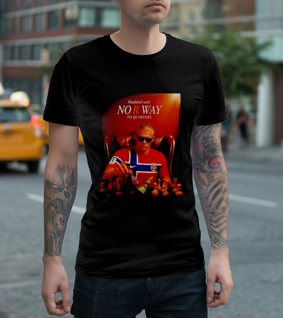 Haaland Said NO R WAY To Quarters Norway Flag Chess T-Shirt