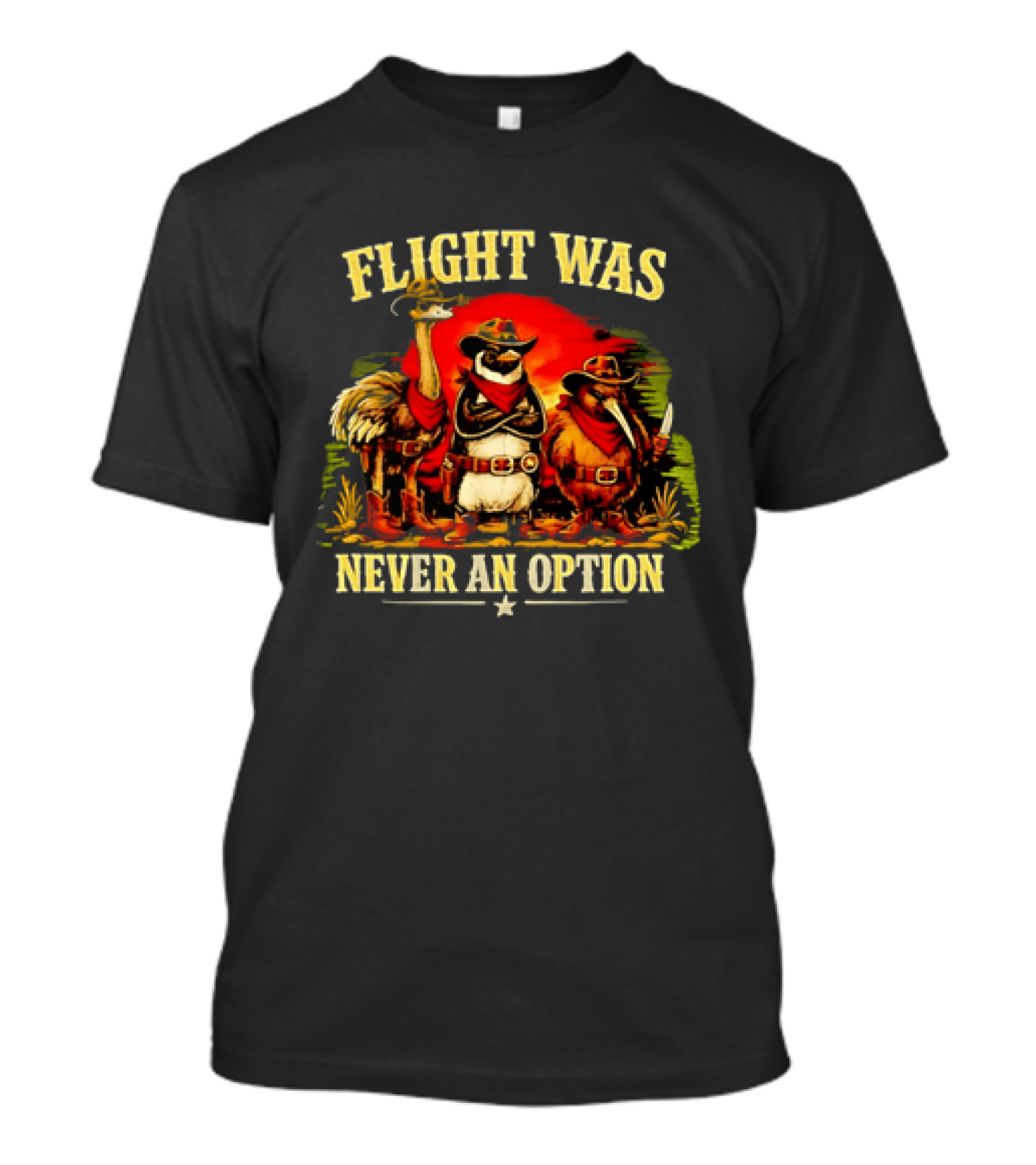 Flight Was Never An Option Ostrich Penguin Kiwi Cowboys T-Shirt