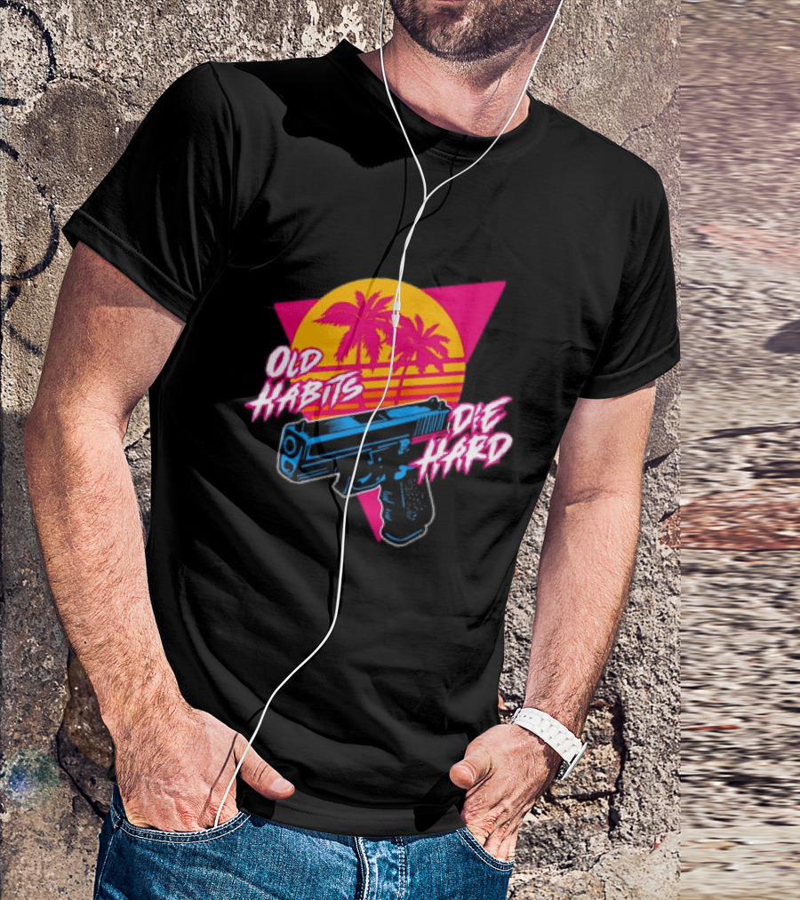 Old Habits Die Hard Pistol Gun 80s Retro Palm Sunset T-Shirt