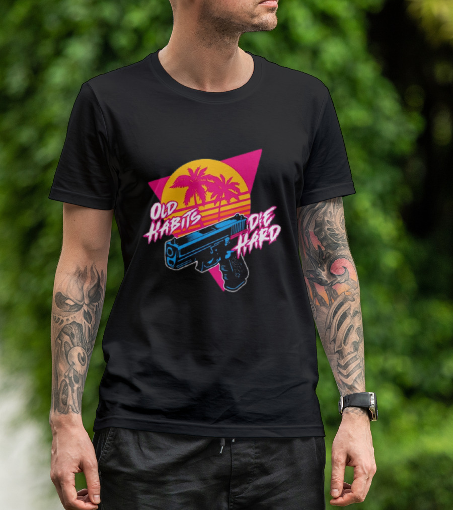 Old Habits Die Hard Pistol Gun 80s Retro Palm Sunset T-Shirt