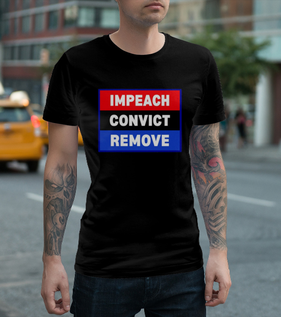 Impeach Convict Remove Political Impeachment T-Shirt