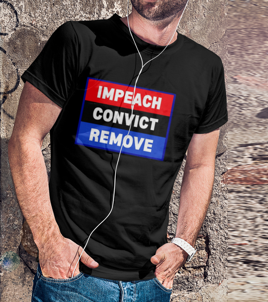 Impeach Convict Remove Political Impeachment T-Shirt