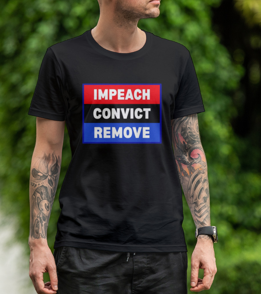 Impeach Convict Remove Political Impeachment T-Shirt