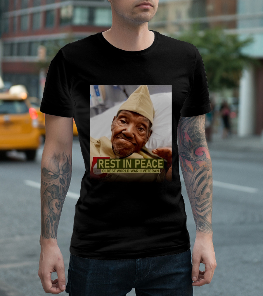 Rest In Peace Oldest World War Ii Veteran T-Shirt